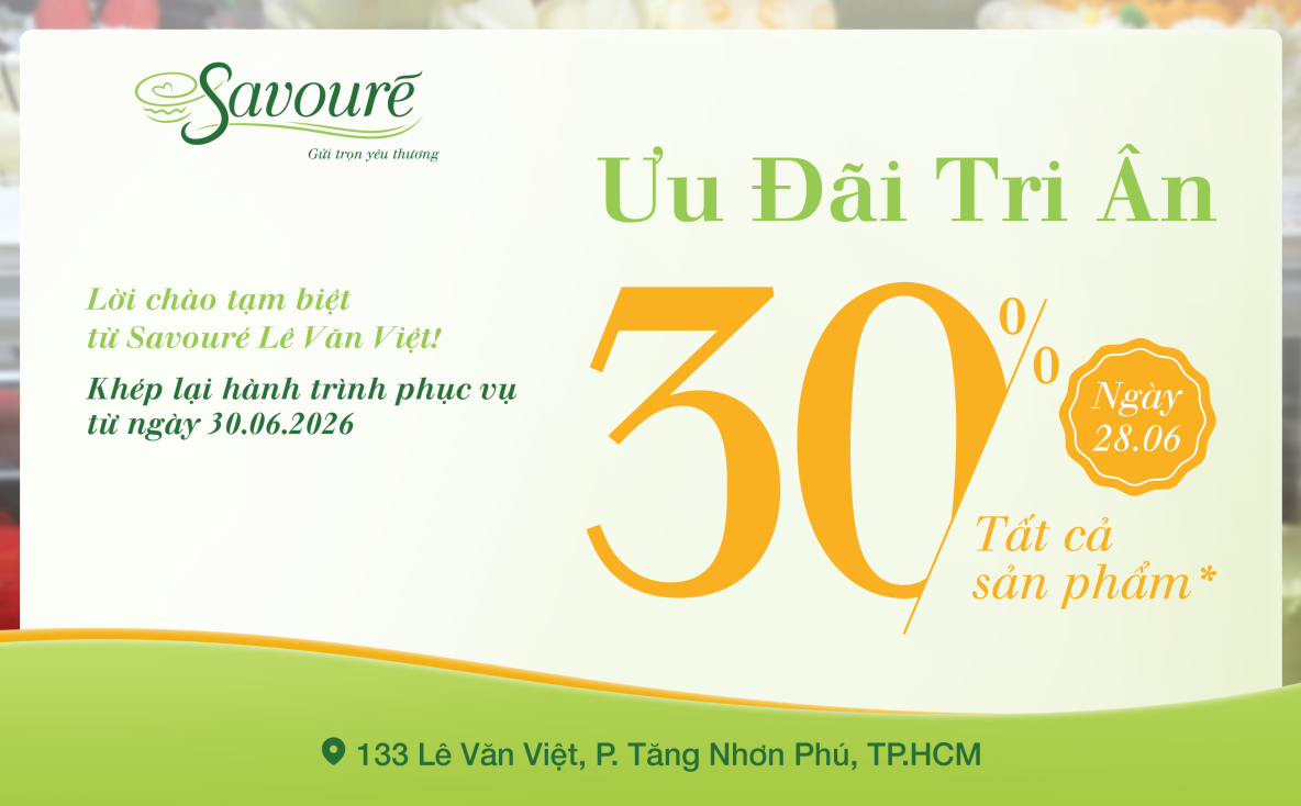 LỜI TRI ÂN & THÔNG BÁO TỪ SAVOURÉ BAKERY LÊ VĂN VIỆT